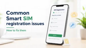 5 Common Issues with Smart SIM Registration (And How to Fix Them)